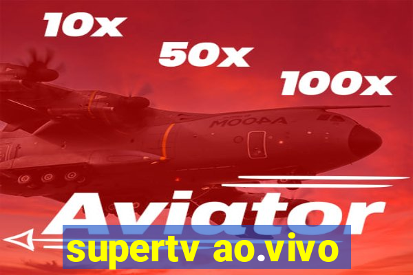 supertv ao.vivo